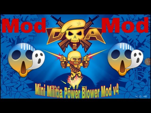 Mini Militia Power Blower Mod V4 by Ankit