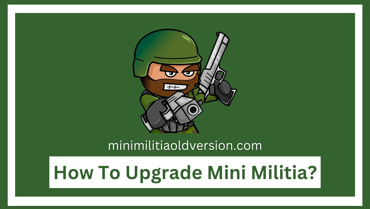 How To Upgrade Mini Militia?